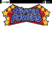 SISTER POWERS #3 Comic Book