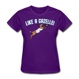 LIKE A GAZELLE! Women's T-Shirt
