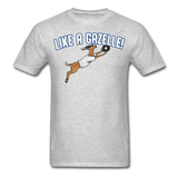 LIKE A GAZELLE! T-Shirt