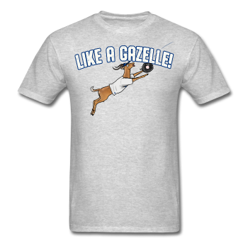 LIKE A GAZELLE! T-Shirt