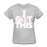 I GOT THIS Women's T-Shirt