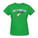 LIKE A GAZELLE! Women's T-Shirt