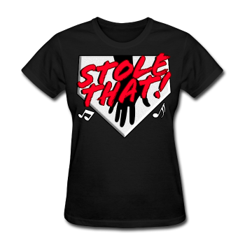 STOLE THAT! Women's T-Shirt