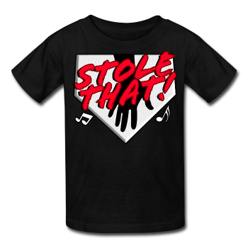 STOLE THAT! Kids' T-Shirt