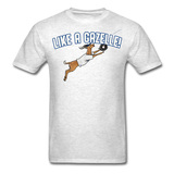 LIKE A GAZELLE! T-Shirt