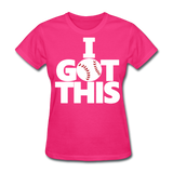 I GOT THIS Women's T-Shirt