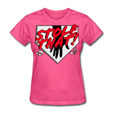 STOLE THAT! Women's T-Shirt