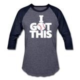 I GOT THIS Baseball Shirt