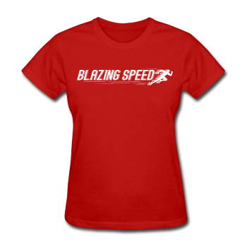 BLAZING SPEED! Women's T-Shirt
