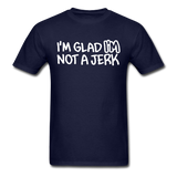 Superosity "I'm Glad I'M Not A Jerk" T-Shirt