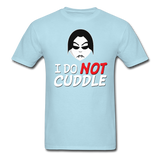 Last Blood "I Do NOT Cuddle" T-Shirt