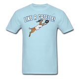 LIKE A GAZELLE! T-Shirt