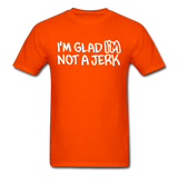 Superosity "I'm Glad I'M Not A Jerk" T-Shirt