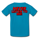 YOU'RE SCORING! / NEVER LISTEN TO ME! Kids' T-Shirt - turquoise