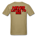 YOU'RE SCORING! / NEVER LISTEN TO ME! T-Shirt - khaki