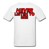 YOU'RE SCORING! / NEVER LISTEN TO ME! T-Shirt - white