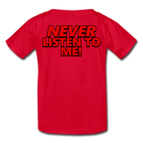 YOU'RE SCORING! / NEVER LISTEN TO ME! Kids' T-Shirt - red