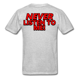 YOU'RE SCORING! / NEVER LISTEN TO ME! T-Shirt - heather gray